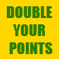 Only today double your winning points!