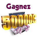 Gagnez 50 000 euros ou une voiture Gagnez 50 000 euros ou une voiture