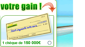 Choisissez 1 cheque de 150 000?