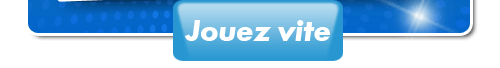 Jouez vite