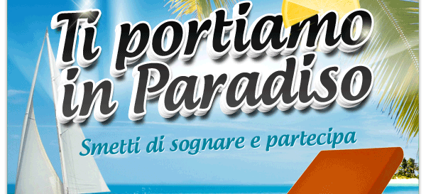 Ti portiamo in paradiso - Smetti di sognare e partecipa